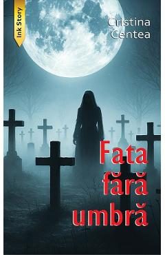 Fata fara umbra - Cristina Centea