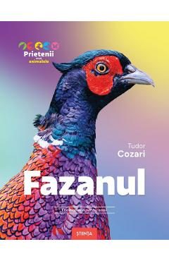 Fazanul. Enciclopedie pentru copii - Tudor Cozari