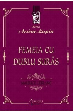Femeia cu dublu suras - Maurice LeBlanc