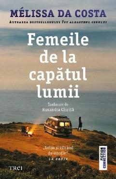 Femeile de la capatul lumii - Melissa Da Costa