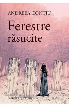 Ferestre rasucite - Andreea Contiu