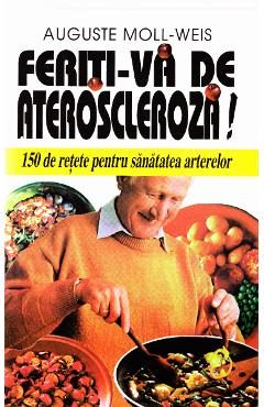 Feriti-va de Ateroscleroza! - Auguste Moll-Weis