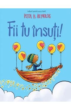 Fii tu insuti! - Peter H. Reynolds