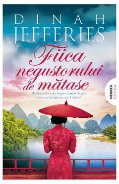 Fiica negustorului de matase - Dinah Jefferies