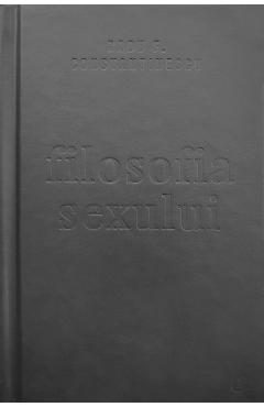 Filosofia sexului. Editie necenzurata - Radu F. Constantinescu