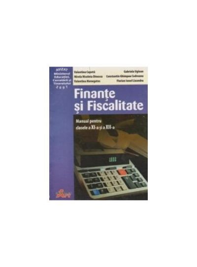 Finanțe și fiscalitate. Manual pentru clasele a XI-a și a XII-a - Paperback brosat - Constantin Ghimpau Codreanu, Mirela Nicoleta Dinescu, Valentina Capota, Gabriela Uglean - Akademos Art