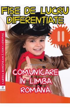 Fise de lucru diferentiate: comunicare in limba romana - Clasa 2  - Georgiana Gogoescu