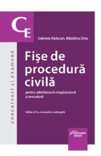 Fise de procedura civila pentru admiterea in magistratura si avocatura Ed.9 - Gabriela Raducan, Madalina Dinu