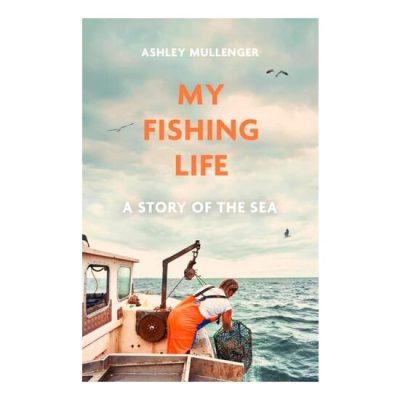 Fishing Life: A Story Of The Sea