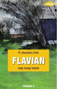 Flavian Vol.2: Viata merge inainte - Alexandru Torik