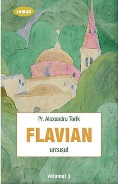 Flavian Vol.3: Urcusul - Alexandru Torik