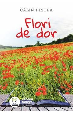 Flori de dor - Calin Pintea