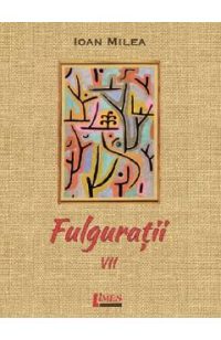 Fulguratii Vol.7 - Ioan Milea