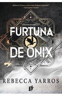 Furtuna de Onix. Seria Empyrean Vol.3 - Rebecca Yarros