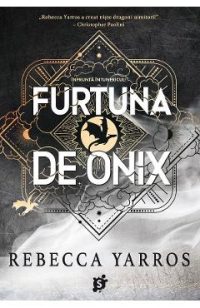 Furtuna de Onix. Seria Empyrean Vol.3 - Rebecca Yarros