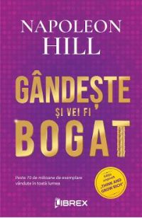 Gandeste si vei fi bogat Ed.2 - Napoleon Hil