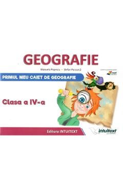 Geografie - Clasa 4 - Caiet - Manuela Popescu, Stefan Pacearca