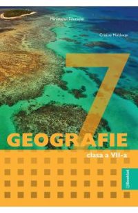 Geografie - Clasa 7 - Manual - Cristina Moldovan