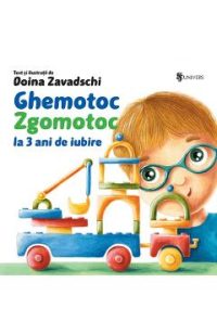 Ghemotoc Zgomotoc la 3 ani de iubire - Doina Zavadschi
