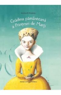 Gradina pamanteana a Printesei de Marti -  Veronica D. Niculescu