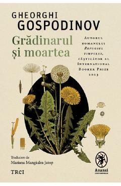 Gradinarul si moartea - Gheorghi Gospodinov