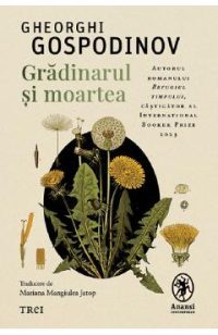 Gradinarul si moartea - Gheorghi Gospodinov