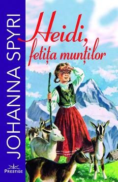 Heidi, fetita muntilor - Johanna Spyri