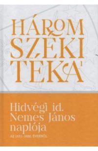 Hidvegi id. Nemes Janos naploja, az 1651-1686 evekrol