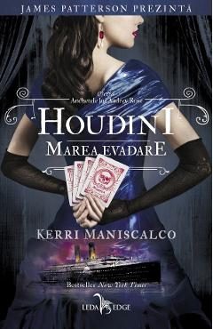 Houdini. Marea evadare. Seria Anchetele lui Audrey Rose Vol.3 - Kerri Maniscalco