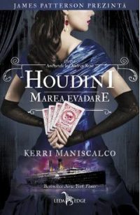 Houdini. Marea evadare. Seria Anchetele lui Audrey Rose Vol.3 - Kerri Maniscalco