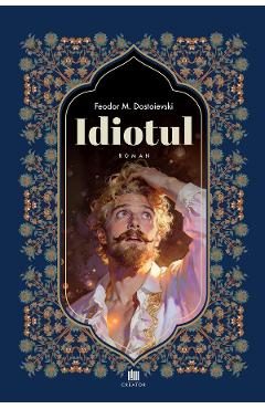 Idiotul - Feodor M. Dostoievski