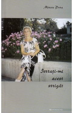 Iertati-mi acest strigat - Mircea Pora