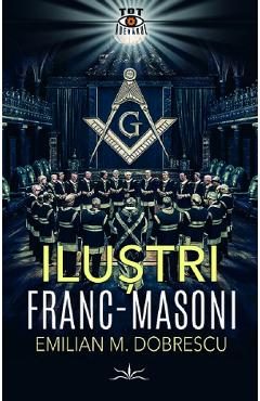 Ilustri franc-masoni - Emilian M. Dobrescu