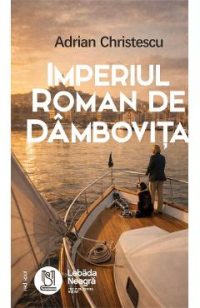 Imperiul Roman de Dambovita - Adrian Christescu
