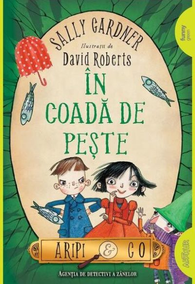 În coadă de pește. Aripi & Co (Vol. 2) - Paperback brosat - Sally Gardner - Arthur