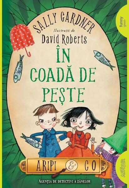 În coadă de pește. Aripi & Co (Vol. 2) - Paperback brosat - Sally Gardner - Arthur