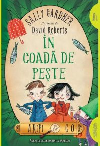 În coadă de pește. Aripi & Co (Vol. 2) - Paperback brosat - Sally Gardner - Arthur
