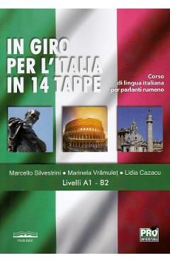 In giro per l'Italia in 14 tappe - Marcello Silvestrini, Marinela Vramulet, Lidia Cazacu