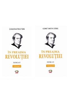 In preajma Revolutiei vol.1+2 - Constantin Stere
