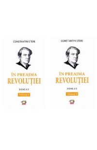 In preajma Revolutiei vol.1+2 - Constantin Stere