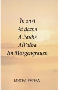 In zori. At dawn. A l aube. All alba. Im Morgengrauen Ed.2 - Mircea Petean