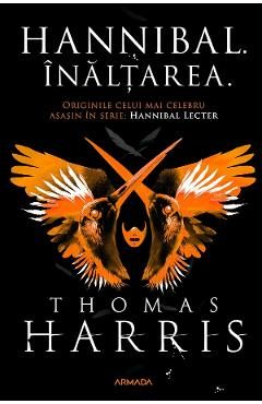 Inaltarea. Seria Hannibal Lecter Vol.4 - Thomas Harris