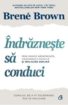 Indrazneste sa conduci Ed.2 - Brene Brown