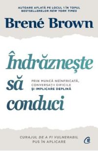 Indrazneste sa conduci Ed.2 - Brene Brown