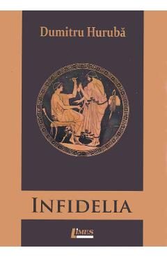 Infidelia - Dumitru Huruba