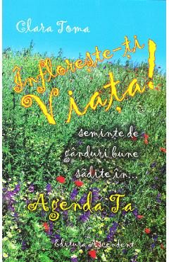 Infloreste-ti viata - Clara Toma