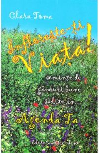 Infloreste-ti viata - Clara Toma