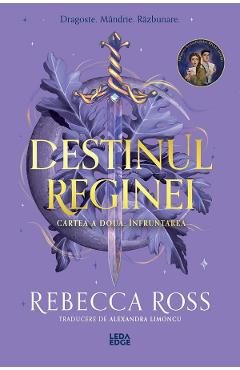Infruntarea. Seria Destinul reginei Vol.2 - Rebecca Ross