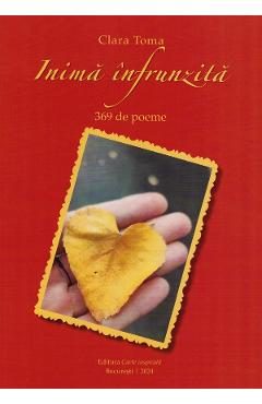 Inima infrunzita. 369 de poeme - Clara Toma