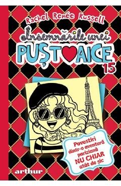 Insemnarile unei pustoaice Vol.15: Povestiri dintr-o aventura pariziana - Rachel Renee Russell